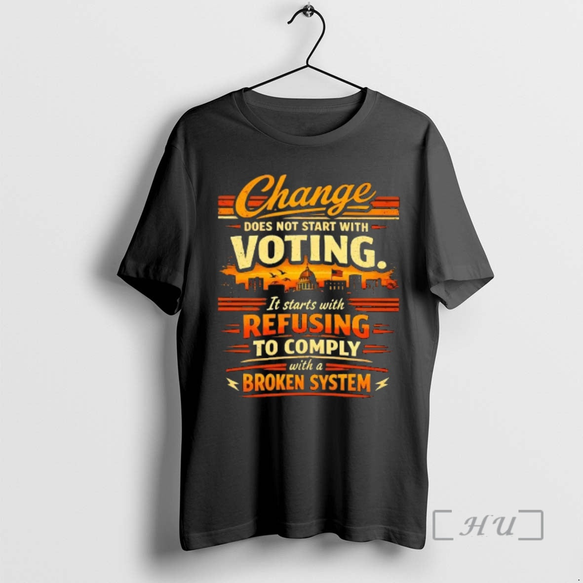 Change Does Not Start With Voting It Starts With Refusing To Comply With A Broken System Skyline