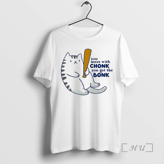 Officials Chonky Cat You Mess With Chonk You Get The Bonk Premium T Shirts Sweater