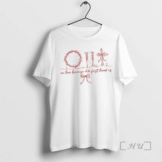 Officials Christian Valentines Day He First Love Us T-Shirts, Hoodie, Sweatshirt | AU18TeeNovaLab.com