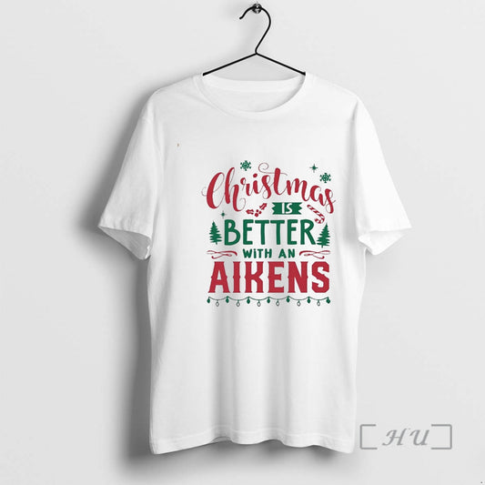 Officials Christmas Is Better With An Aikens Christmas T-Shirts, Hoodie, Sweatshirt | AU18TeeNovaLab.com