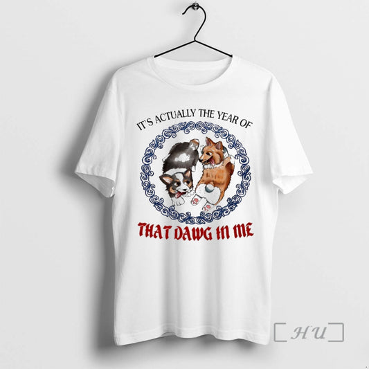 Officials Corgi Its Actually The Year Of That Dawg In Me Premium T Shirts Sweater Hoodie, Sweatshirt | AU18TeeNovaLab.com