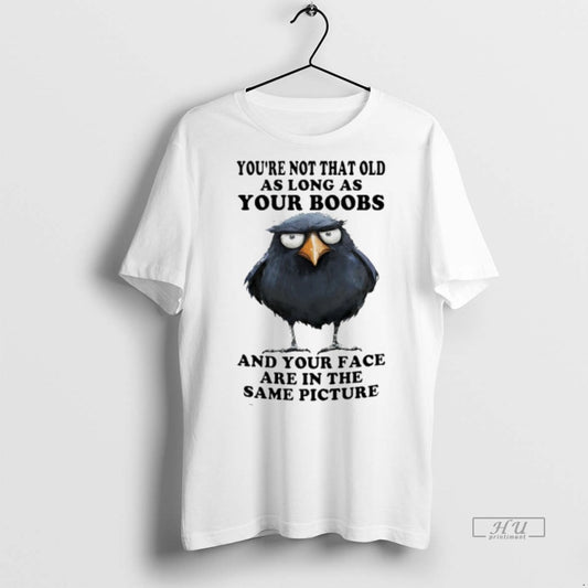 Officials Crow Youre Not That Old As Long As Your Boobs And Your Face Are
