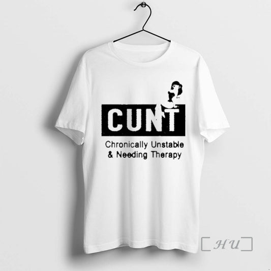 Officials Cunt Chronically Unstable And Needing Therapy T-Shirts, Hoodie, Sweatshirt | AU18TeeNovaLab.com