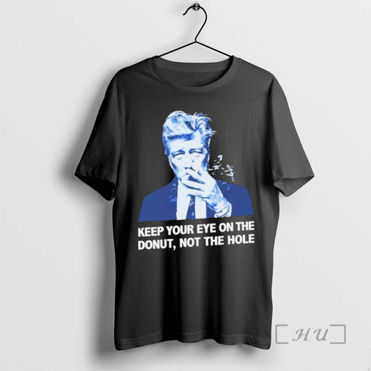Officials David Lynch Keep Your Eye On The Donut Not The Hole Premium T Shirts Hoodie, Sweatshirt | AU18TeeNovaLab.com