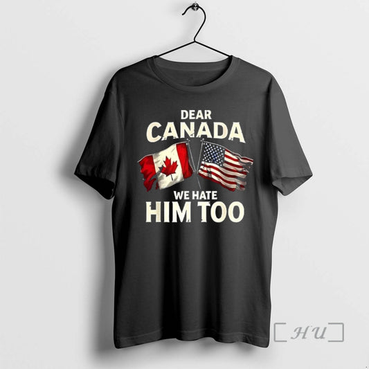 Officials Dear Canada We Hate Him Too Flag T-Shirts, Hoodie, Sweatshirt | AU18TeeNovaLab.com