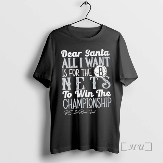 Officials Dear Santa All I Want Is For The Brooklyn Nets To Win The Championship T-Shirts, Hoodie, Sweatshirt