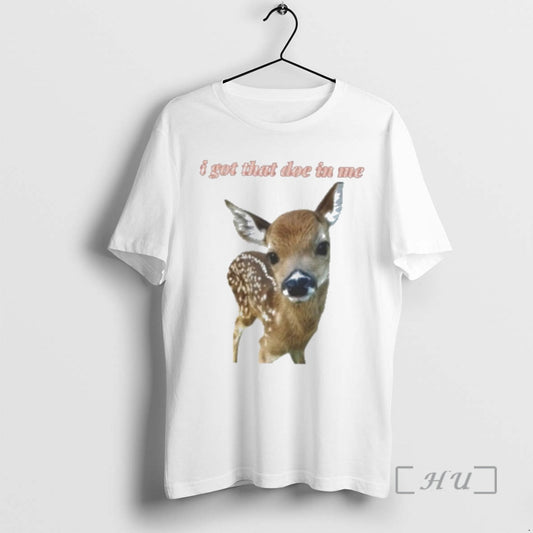 Officials Deer I Got That Doe In Me T-Shirts, Hoodie, Sweatshirt | AU18TeeNovaLab.com
