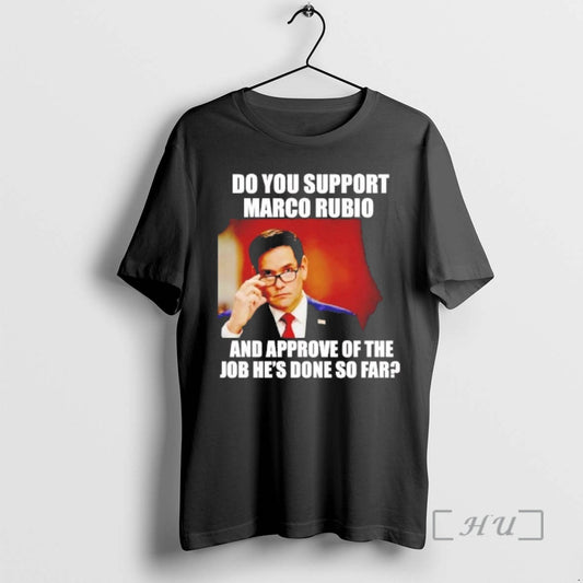 Officials Do You Support Marco Rubio And Approve Of The Job Hes Done So Far T-Shirts, Hoodie, Sweatshirt | AU18TeeNovaLab.com