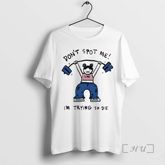 Officials Dont Spot Me Im Trying To Die Meme T-Shirts, Hoodie, Sweatshirt | AU18TeeNovaLab.com