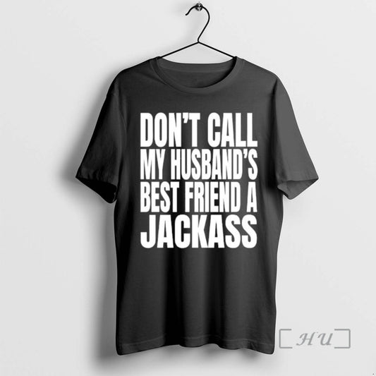 Officials Dont Call My Husbands Best Friend A Jackass T-Shirts, Hoodie, Sweatshirt | AU18TeeNovaLab.com