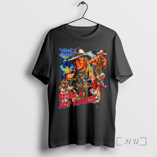 Officials Double J Jeff Jarrett Aint I Great Graphic T-Shirts, Hoodie, Sweatshirt | AU18TeeNovaLab.com