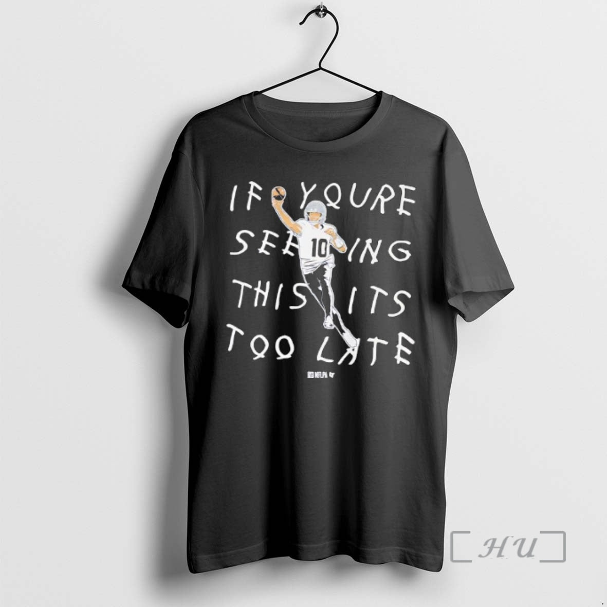 Officials Drake Maye If Youre Seeing This Its Too Late Graphic Premium T Shirts Sweater Hoodie, Sweatshirt