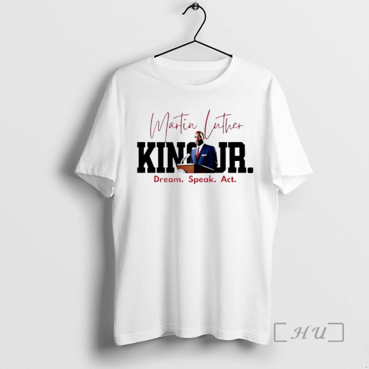 Officials Dream Speak Act Mlk Quote Graphic T-Shirts, Hoodie, Sweatshirt | AU18TeeNovaLab.com