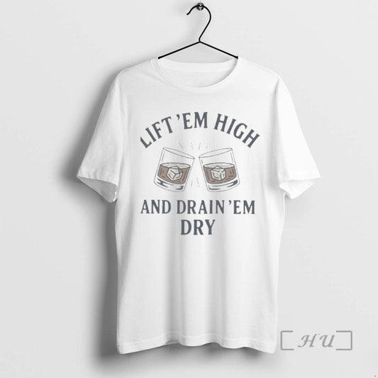 Officials Drink Em Dry Lift _e2_80_98em High And Drain _e2_80_98em Dry Premium T Shirts Sweater Hoodie, Sweatshirt