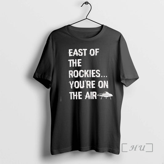 Officials East Of The Rockies Youre On The Air T-Shirts, Hoodie, Sweatshirt | AU18TeeNovaLab.com