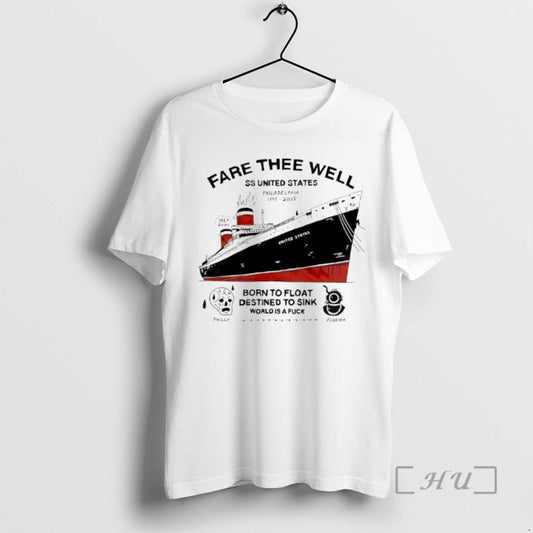 Officials Fare Thee Well Born To Float Destined To Sink World Is A Fuck Premium T-Shirts, Hoodie, Sweatshirt