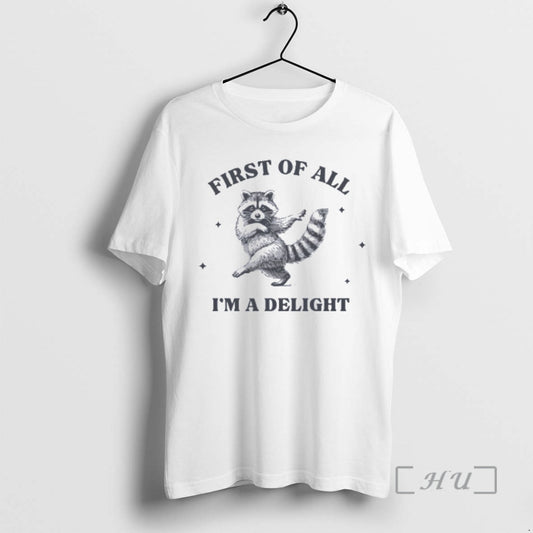 Officials First Of All Im A Delight Raccoon T-Shirts, Hoodie, Sweatshirt | AU18TeeNovaLab.com