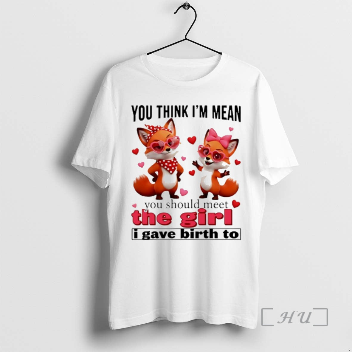 Officials Fox You Think Im Mean You Should Meet The Girl I Gave Birth To T-Shirts, Hoodie, Sweatshirt | AU18TeeNovaLab.com