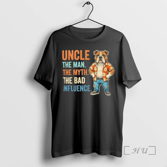 Officials Funny Uncle Bulldog The Myth And Bad Influence T-Shirts, Hoodie, Sweatshirt | AU18TeeNovaLab.com
