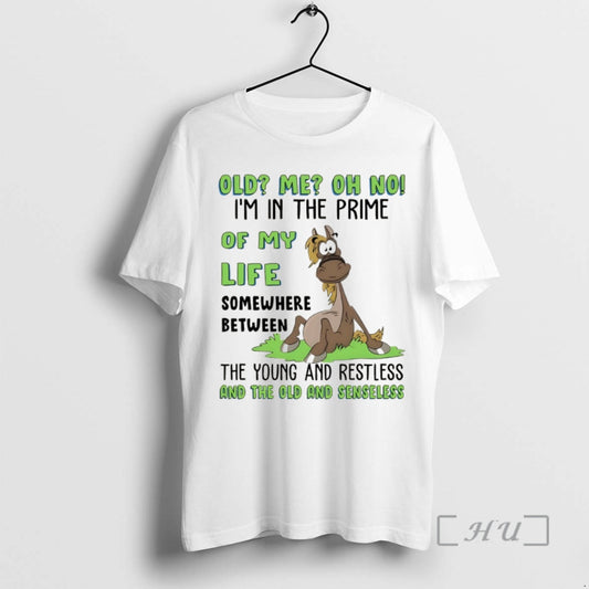 Officials Funny Horse Old Me Oh No Im In The Prime Of My Life Somewhere T-Shirts, Hoodie, Sweatshirt | AU18TeeNovaLab.com