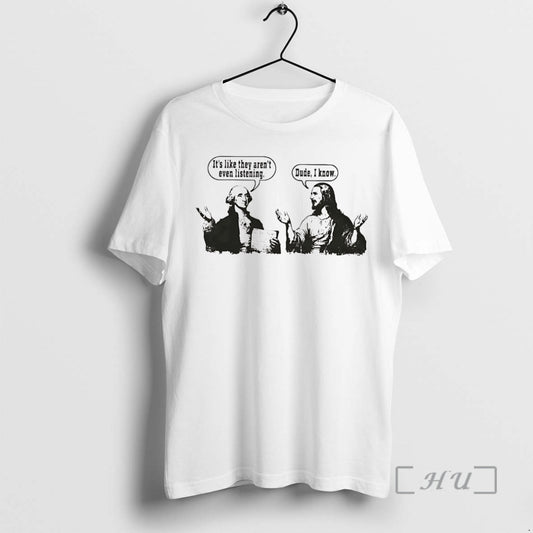 Officials George Washington Jesus Its Like They Arent Even Listening T-Shirts, Hoodie, Sweatshirt | AU18TeeNovaLab.com