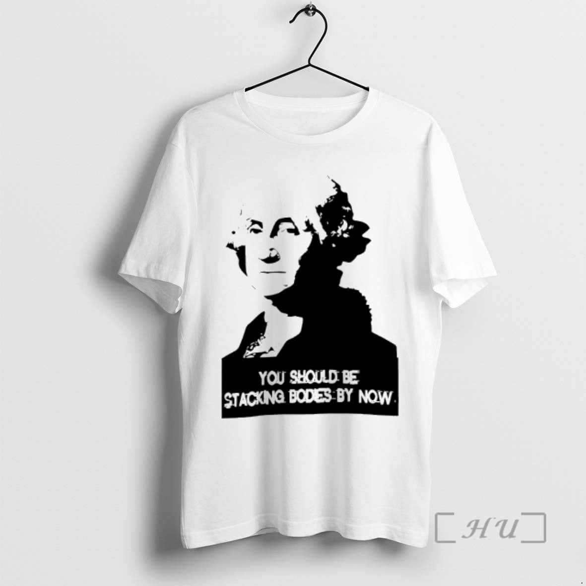 Officials George Washington You Should Be Stacking Bodies By Now T-Shirts, Hoodie, Sweatshirt | AU18TeeNovaLab.com