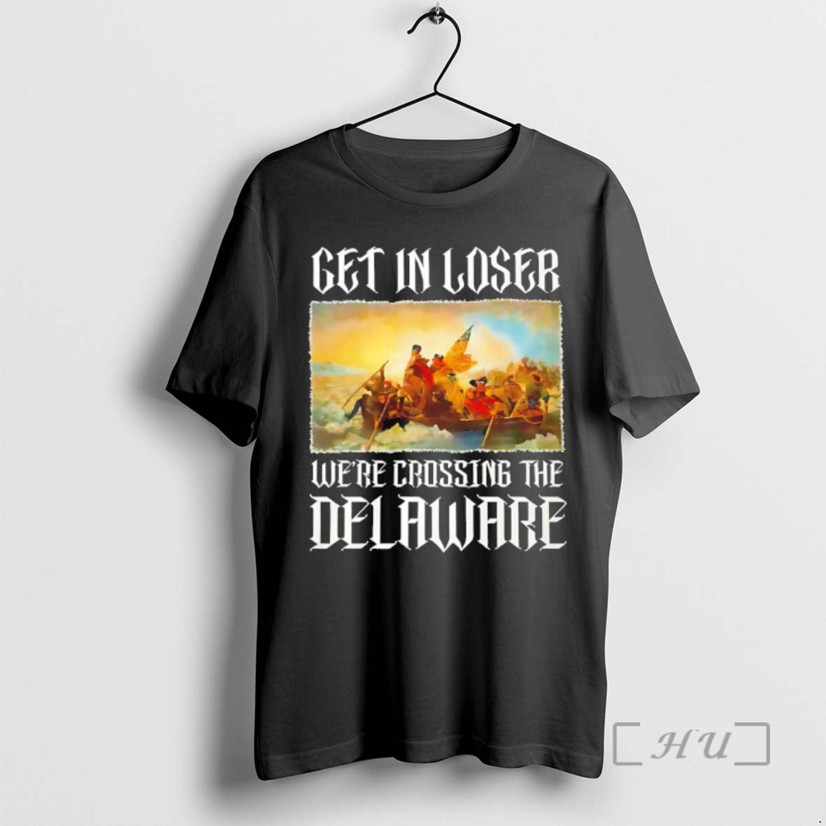 Officials George Washington Get In Loser Were Crossing The Delaware T-Shirts, Hoodie, Sweatshirt | AU18TeeNovaLab.com