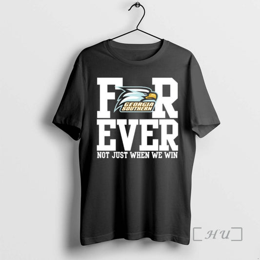 Officials Georgia Southern Forever Not Just When We Win T-Shirts, Hoodie, Sweatshirt | AU18TeeNovaLab.com
