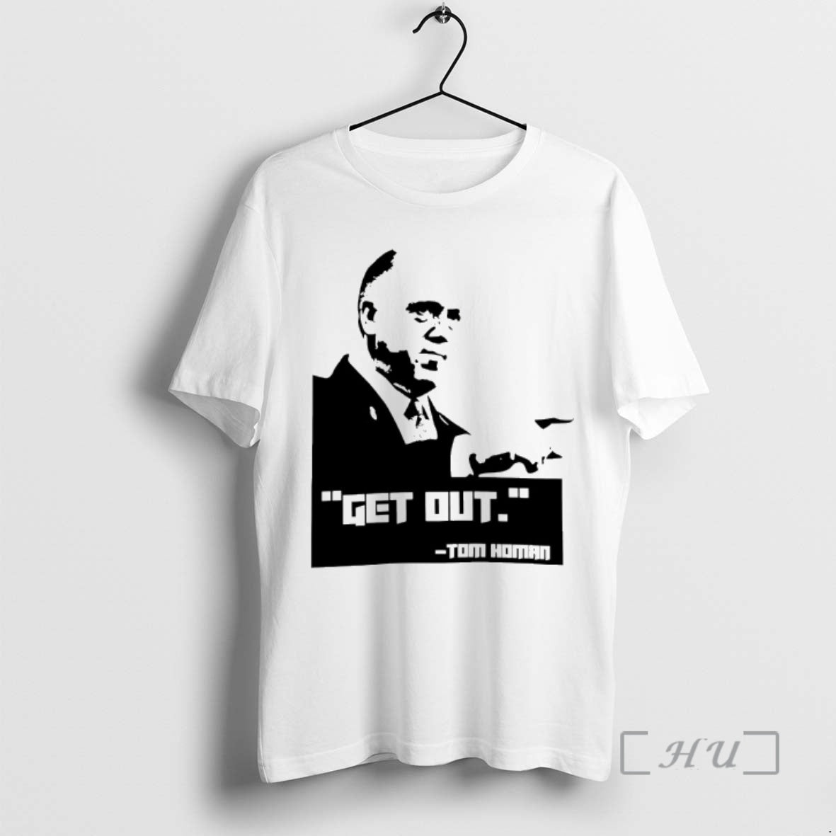 Officials Get Out Tom Homan T-Shirts, Hoodie, Sweatshirt | AU18TeeNovaLab.com