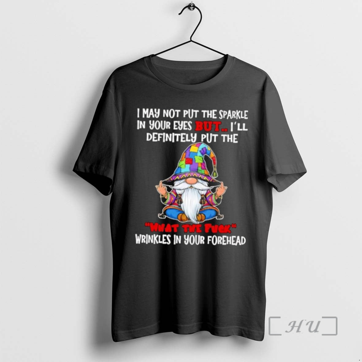 Officials Gnome I May Not Put The Sparkle In Your Eyes But Ill Definitely Put T-Shirts, Hoodie, Sweatshirt