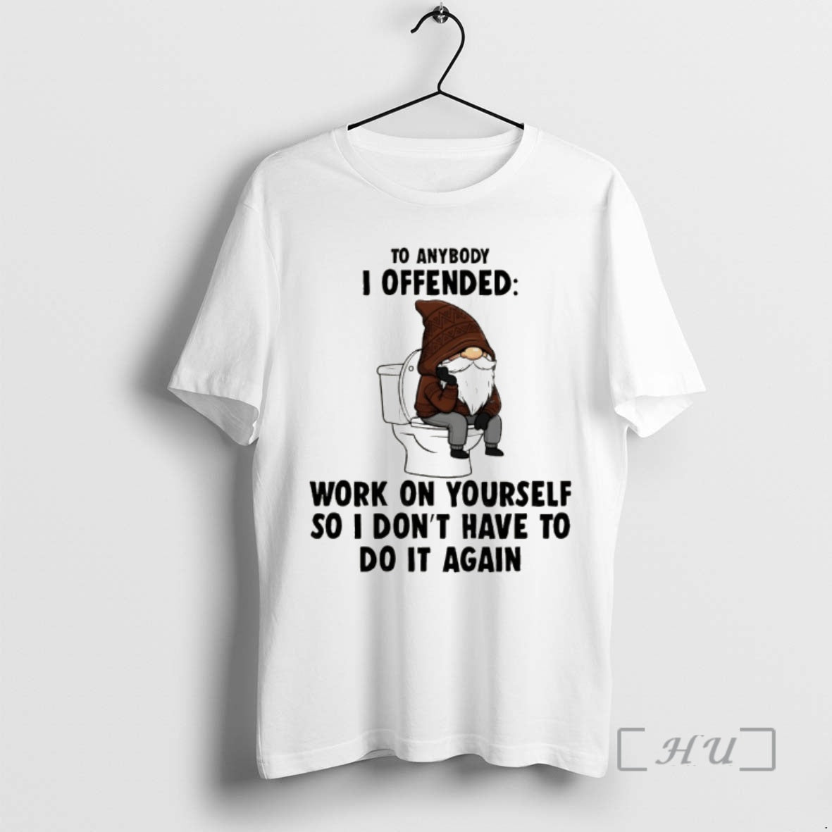 Officials Gnome To Anybody I Offended Work On Yourself So I Dont Have To Do T-Shirts, Hoodie, Sweatshirt | AU18TeeNovaLab.com
