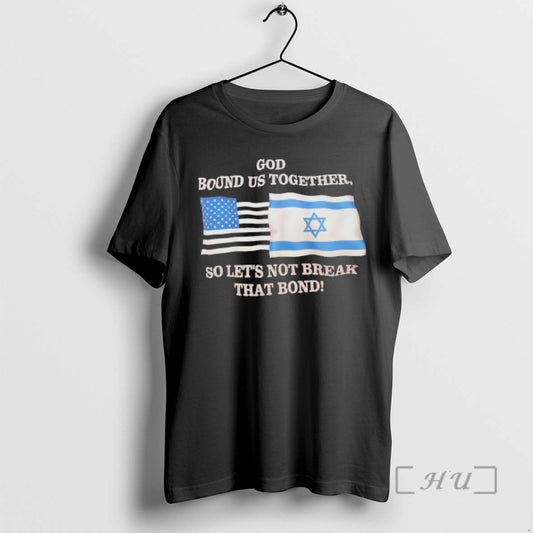 Officials God Bound Us Together So Lets Not Break That Bond United States Of America T-Shirts, Hoodie, Sweatshirt