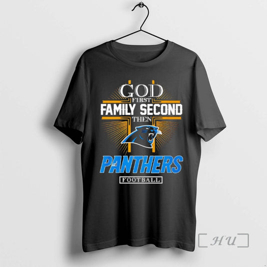 Officials God First Family Second Then Carolina Panthers Football 2025 T-Shirts, Hoodie, Sweatshirt | AU18TeeNovaLab.com