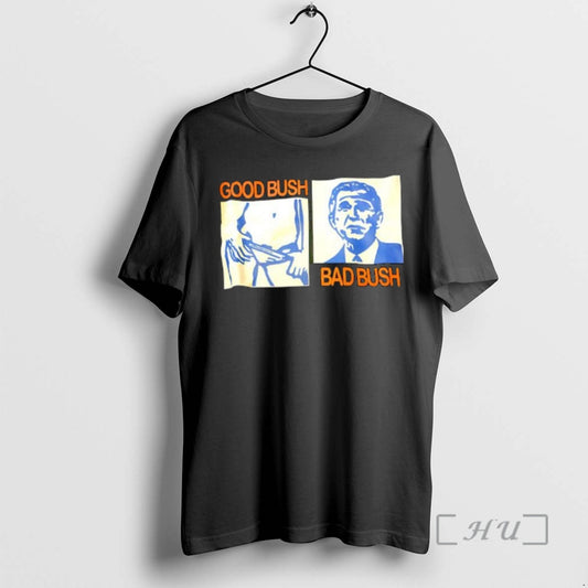 Officials Good Bush Bad Bush Graphic T-Shirts, Hoodie, Sweatshirt | AU18TeeNovaLab.com
