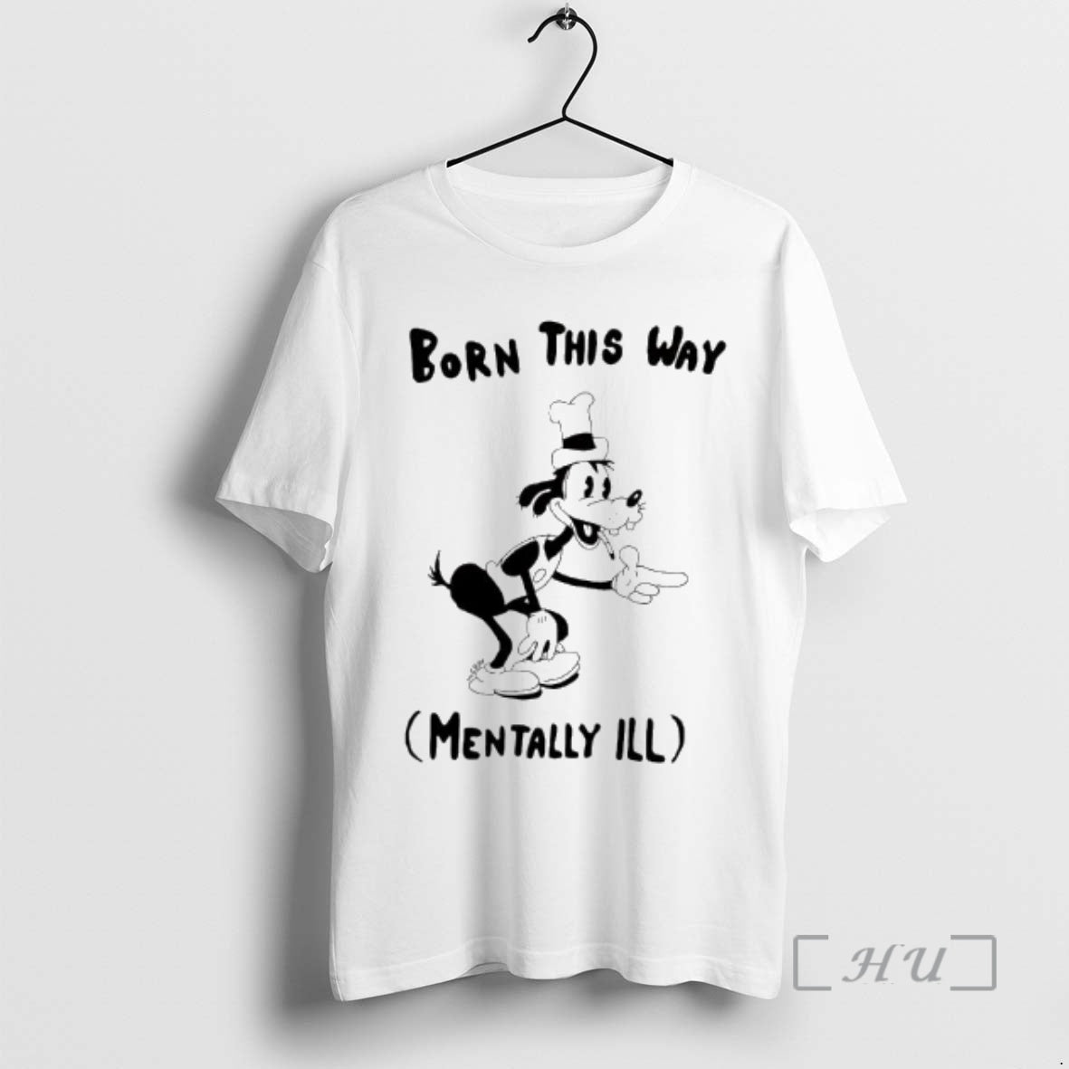 Officials Goofy Born This Way Mentally Ill T-Shirts, Hoodie, Sweatshirt | AU18TeeNovaLab.com