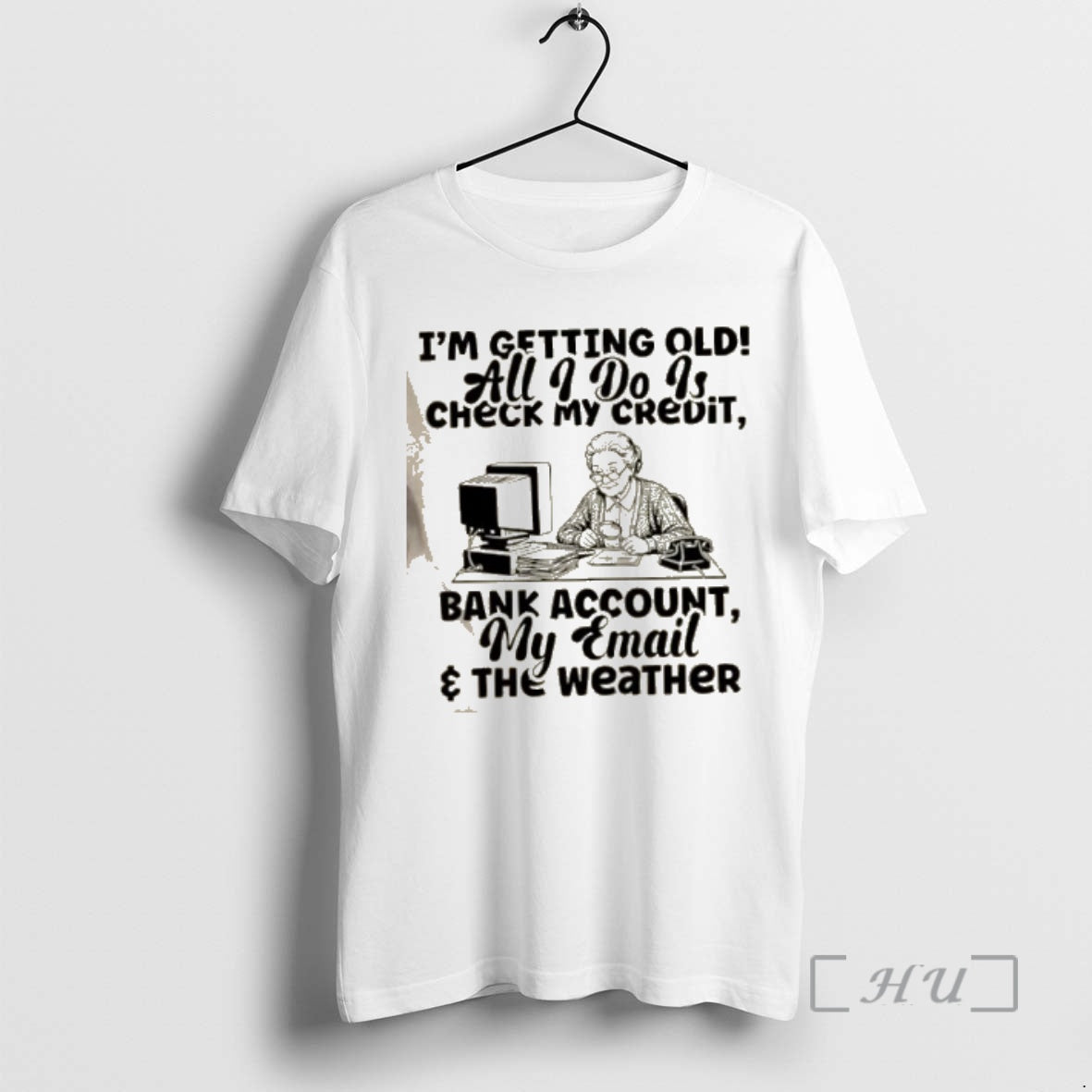 Officials Grandma Im Getting Old All I Do Is Check My Credit Bank Account My T-Shirts, Hoodie, Sweatshirt