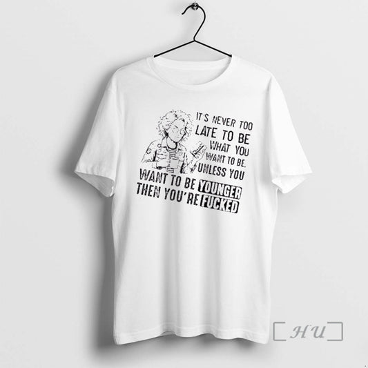 Officials Grandma Its Never Too Late To Be What You Want To Be Unless You T-Shirts, Hoodie, Sweatshirt | AU18TeeNovaLab.com