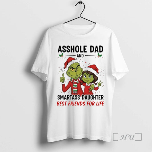Officials Grinch Asshole Dad And Smartass Daughter Best Friends For Life Chirstmas 2025 Premium T-Shirts, Hoodie, Sweatshirt