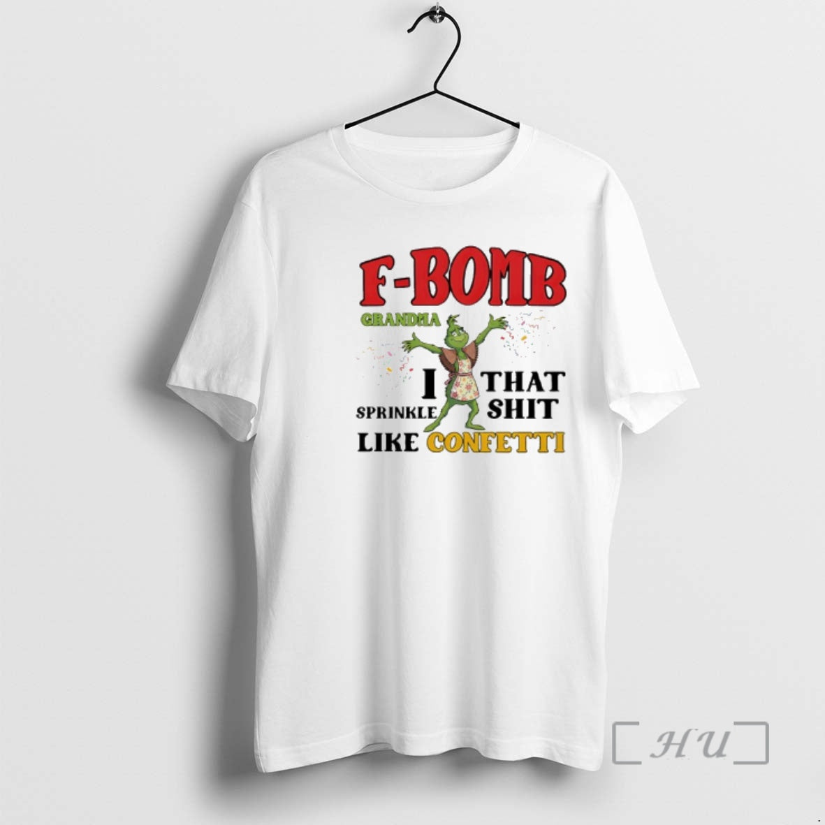 Officials Grinch F Bomb Grandma Like Confetti T-Shirts, Hoodie, Sweatshirt | AU18TeeNovaLab.com