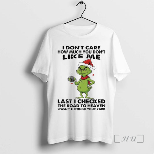 Officials Grinch I Dont Care How Much You Dont Like Me Christmas 2025 Premium T-Shirts, Hoodie, Sweatshirt