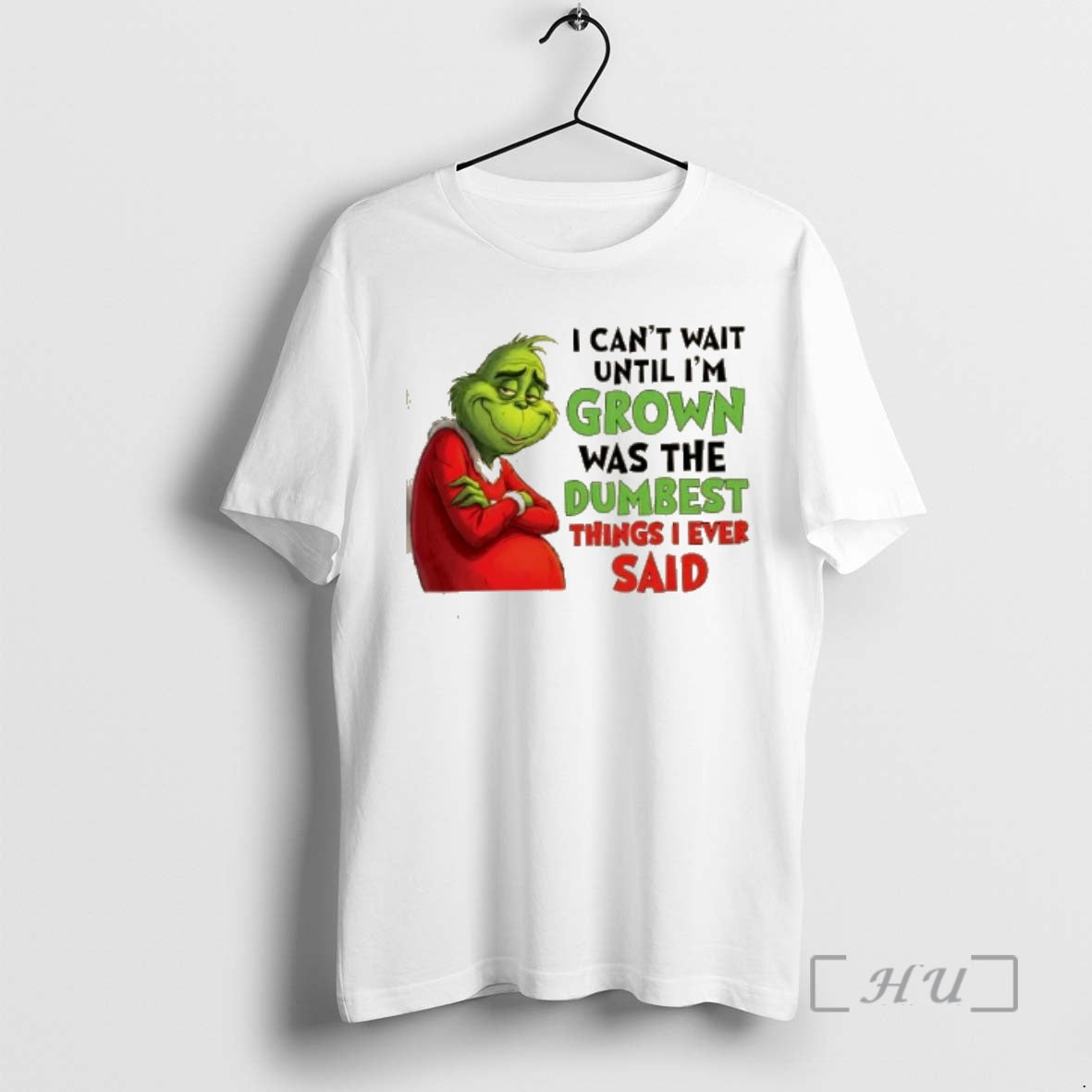 Officials Grinch I Cant Wait Until Im Grown Was The Dumbest Thing I Ever Said T-Shirts, Hoodie, Sweatshirt