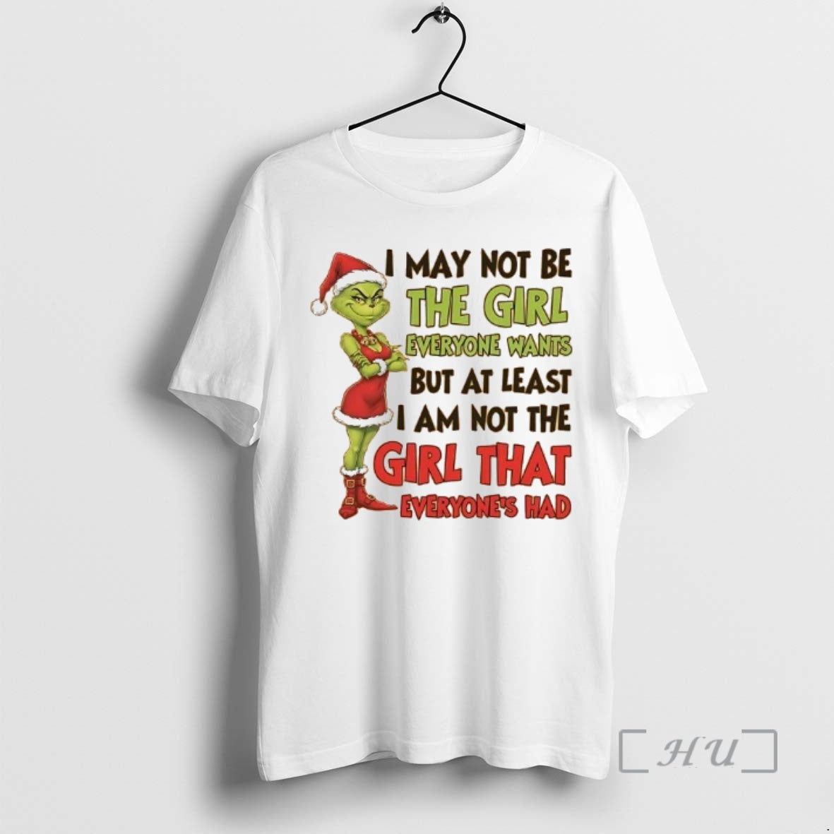 Officials Grinch I May Not Be The Girl Everyone Wants At Least I Am Not T-Shirts, Hoodie, Sweatshirt | AU18TeeNovaLab.com