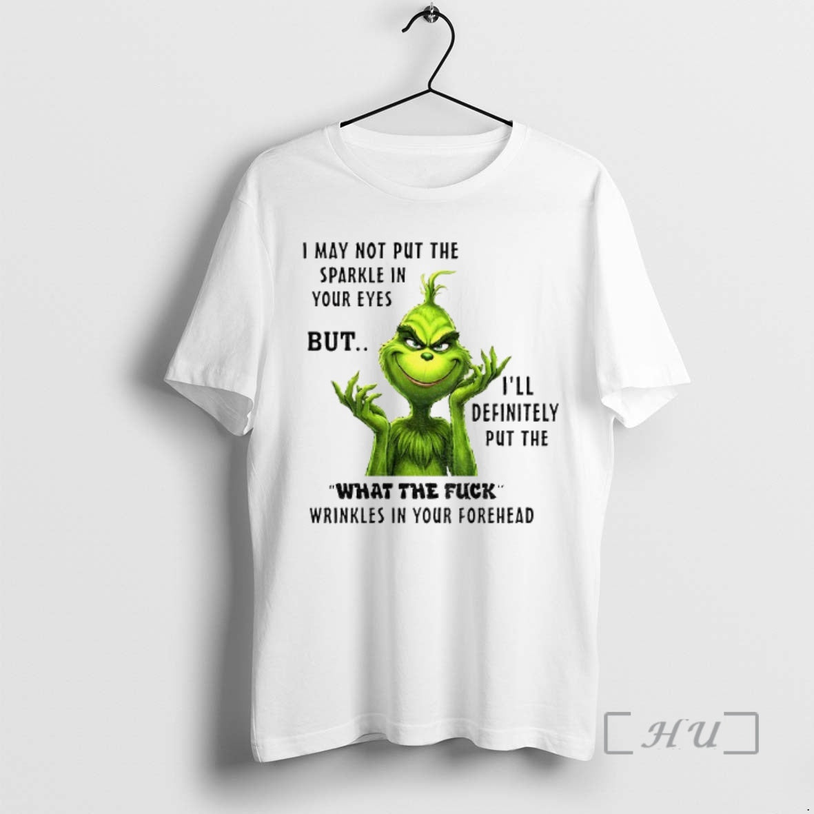 Officials Grinch I May Not Put The Sparkle In Your Eyes But Ill Definitely Put T-Shirts, Hoodie, Sweatshirt