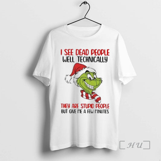 Officials Grinch I See Dead People Well Technically They Are Stupid People Christmas Premium T-Shirts, Hoodie, Sweatshirt