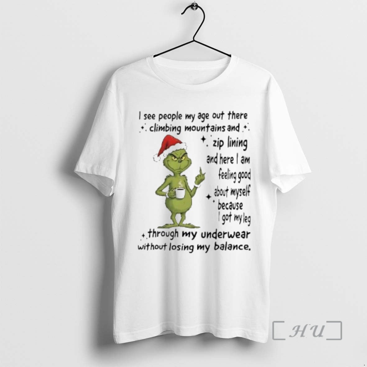 Officials Grinch I See People My Age Out There Climbing Mountains Zip Lining Premium T-Shirts, Hoodie, Sweatshirt