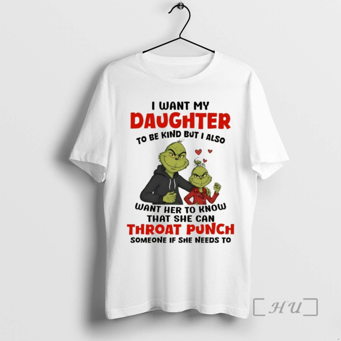 Officials Grinch I Want My Daughter To Be Kind But I Also Want Her To T-Shirts, Hoodie, Sweatshirt | AU18TeeNovaLab.com