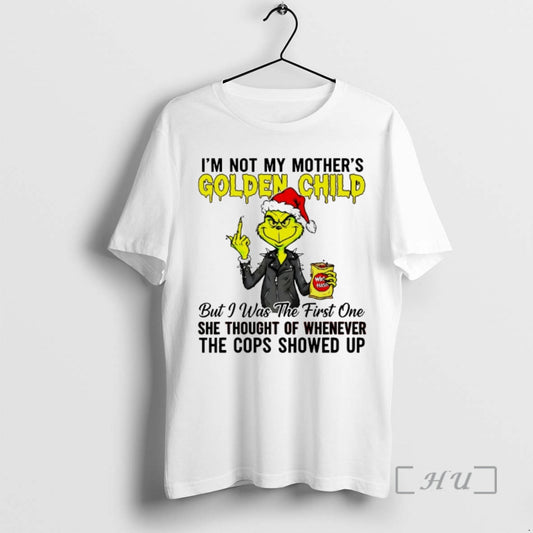 Officials Grinch Im Not My Mothers Golden Child Chirstmas 2025 T-Shirts, Hoodie, Sweatshirt | AU18TeeNovaLab.com