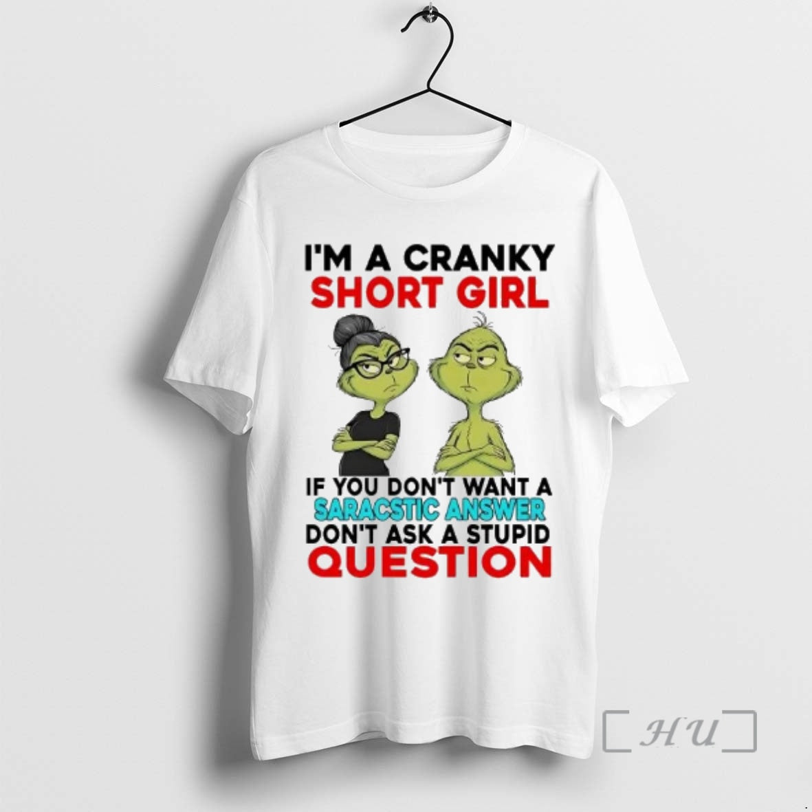 Officials Grinch Im A Cranky Short Girl If You Dont Want Saracstic Answer Christmas Premium T-Shirts, Hoodie, Sweatshirt