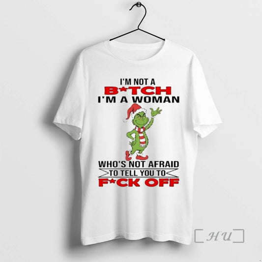 Officials Grinch Im Not A Bitch Im A Woman Whos Not Afraid To Tell You T-Shirts, Hoodie, Sweatshirt | AU18TeeNovaLab.com
