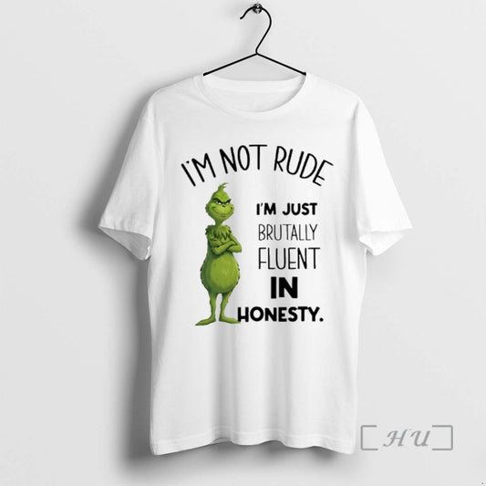 Officials Grinch Im Not Rude Im Just Brutally Fluent In Honesty Premium T Shirts Sweater Hoodie, Sweatshirt